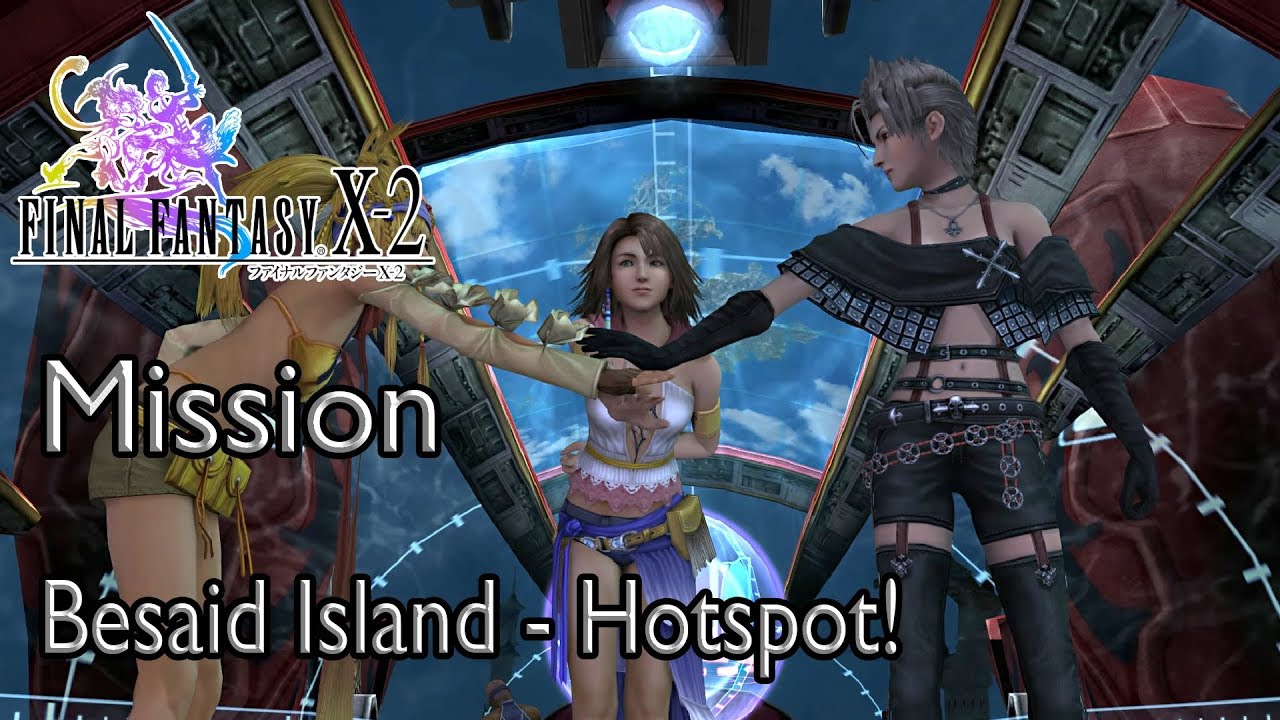 Final Fantasy X-2 Mission Besaid Island - Hotspot!