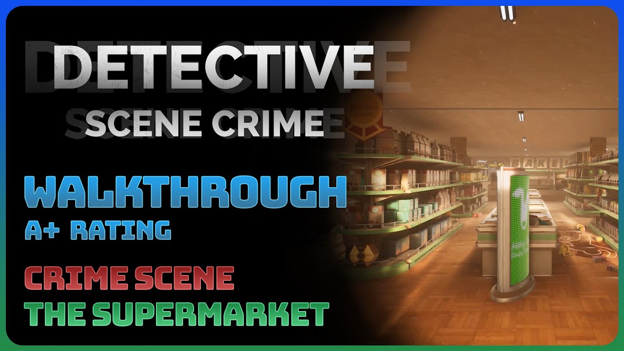 Detective: Scene Crime - The Supermarket (Full Walkthrough || A+ Rating)