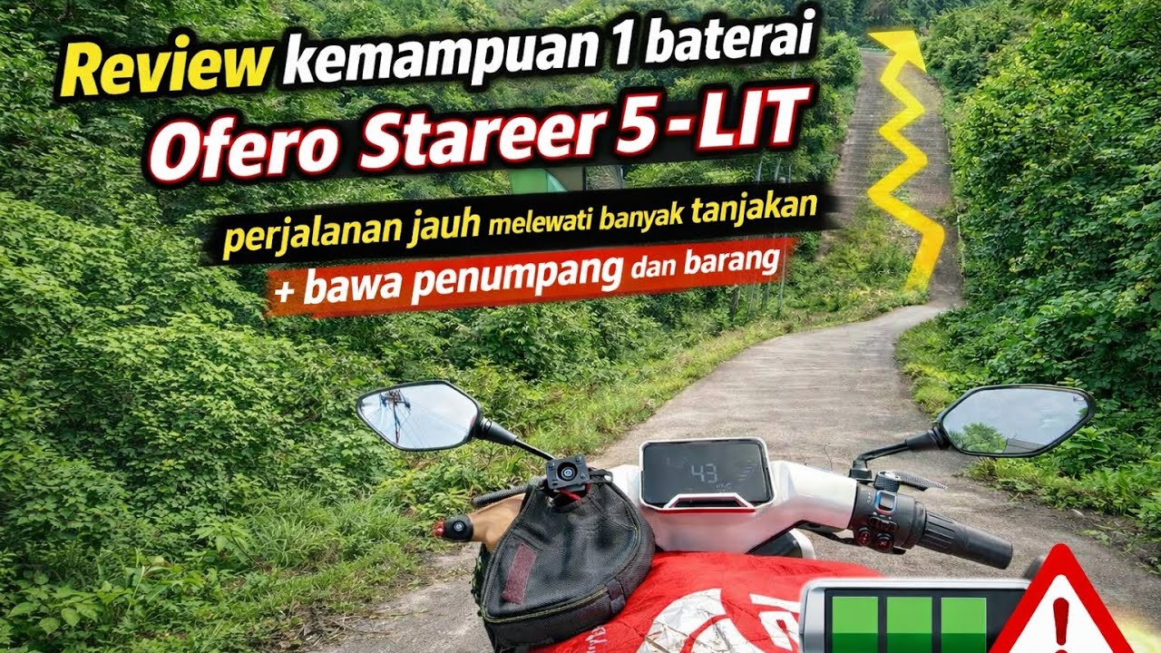 Review kemampuan 1 baterai ofero stareer 5 lit - perjalanan jauh melewati banyak tanjakan