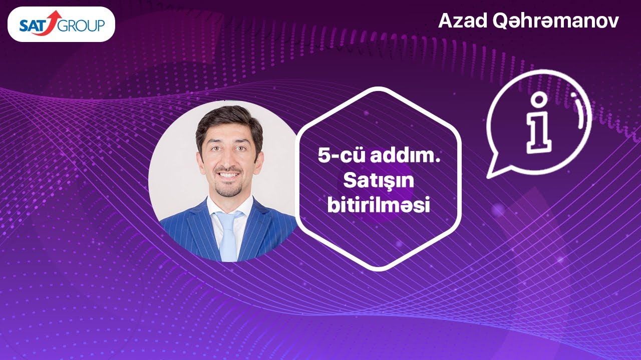 Praktiki Satış Kursu | Azad Qəhərmanov | Təlimçi | Satışın bitirilməsi