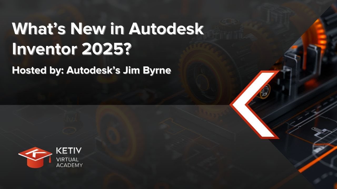 What’s New in Autodesk Inventor 2025? | KETIV Virtual Academy