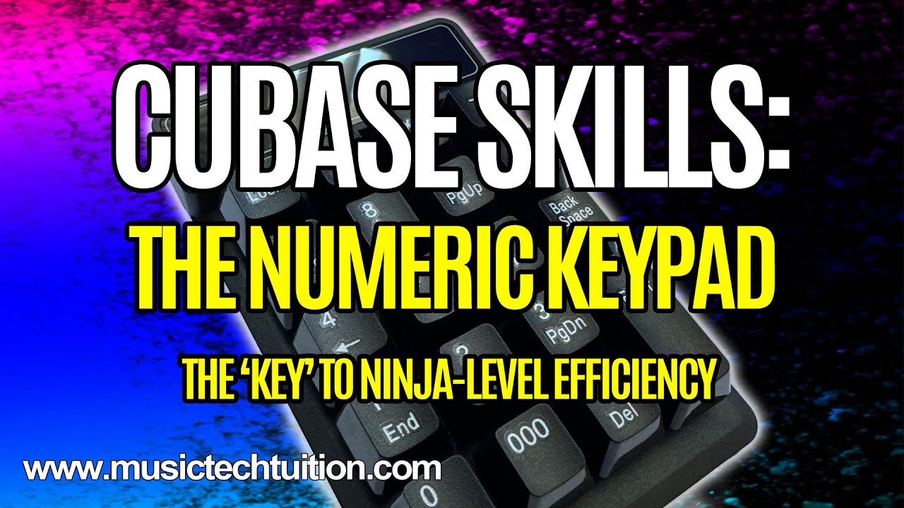 Cubase Skills:  Numeric Keypad Ninja Shortcut Skills