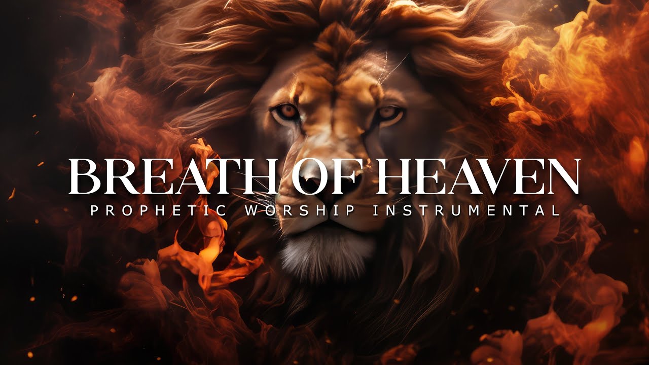 Breath Of Heaven: Powerful Prophetic Worship Music