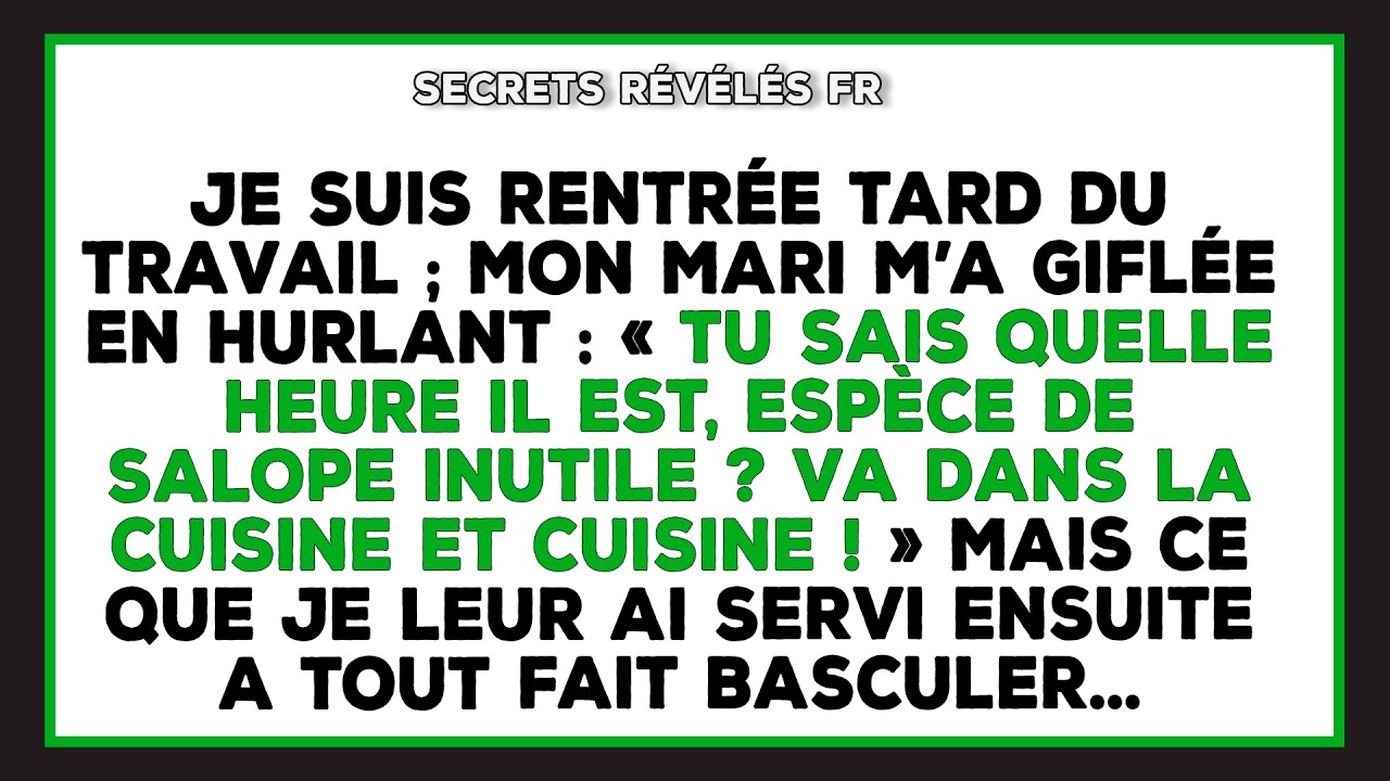Je Rentre Tard, Mon Mari Me Gifle Et M’humilie. Je Raconte Ce Que J’ai Fait Ensuite.