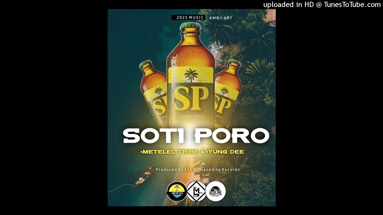 Soti Poro - MeteLel Tribe & Yung Dee (Official Audio) 2025