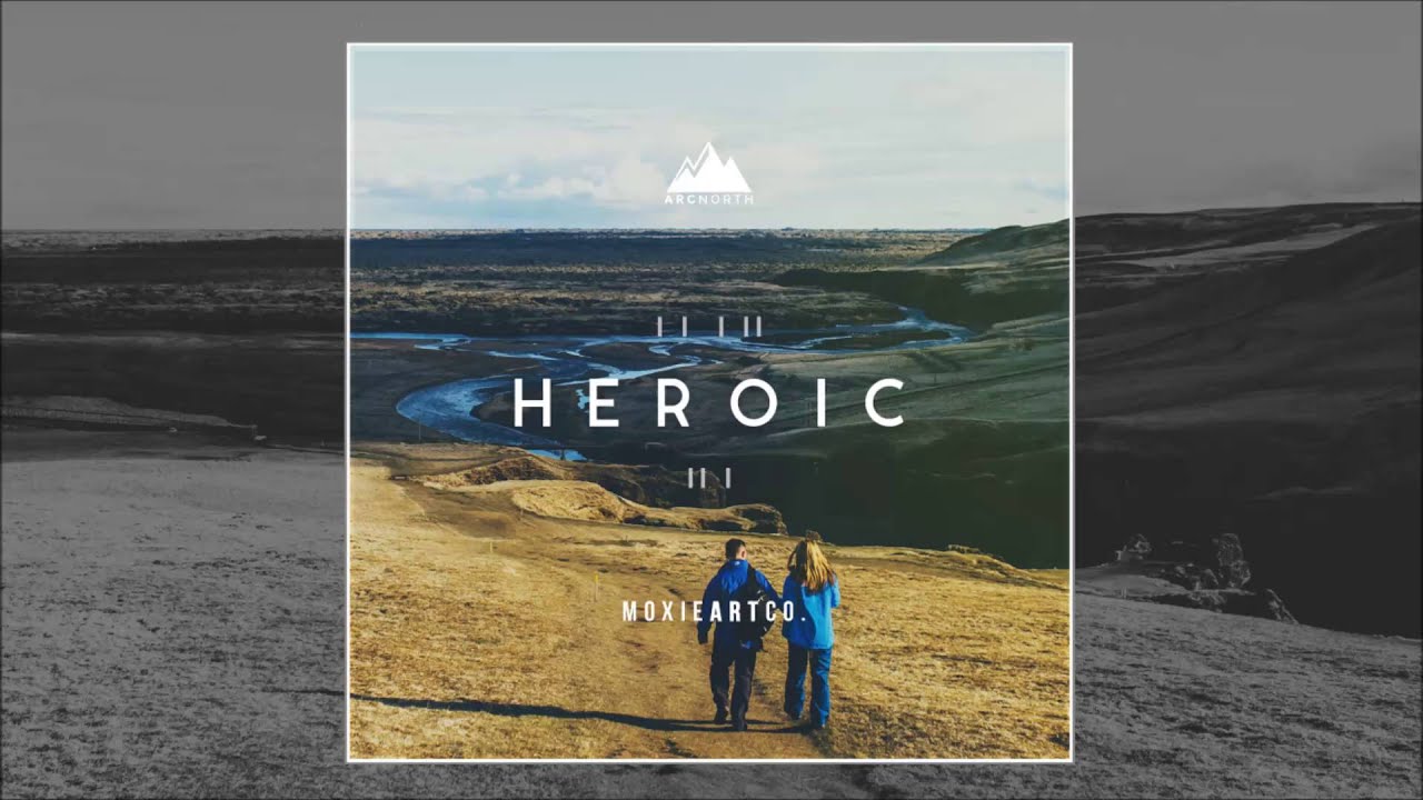 Arc North - Heroic (Official Audio)