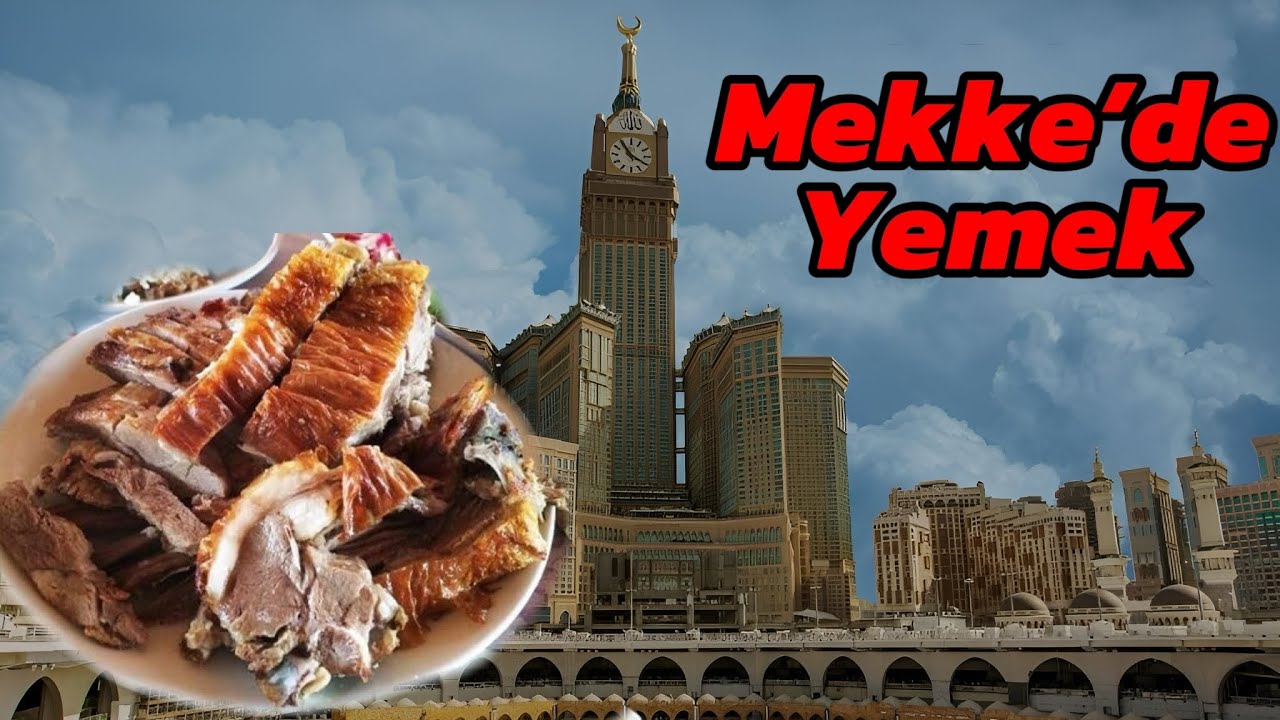 Mekke Sokak Lezzetleri | Mekanlar ve Yemek Fiyatları  |  Bireysel Umre Rehberi