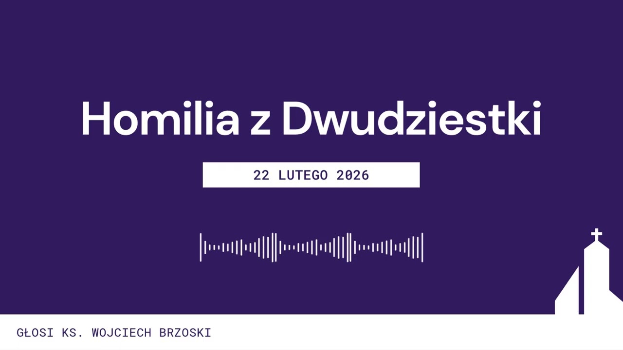 Homilia z dnia 22.02.2026 - Pierwsza Niedziela Wielkiego Postu