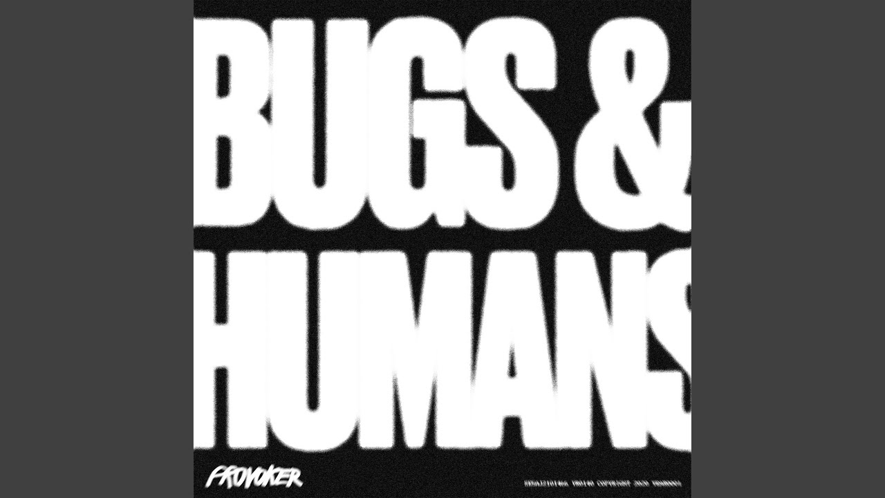 Bugs & Humans