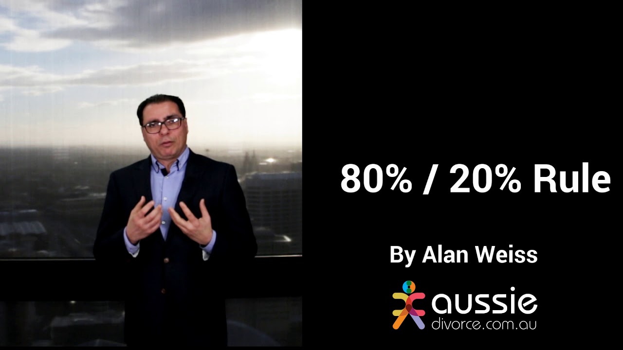 Can you use the 80/20 rule to maximize your relationship? by Alan Weiss. Aussie Divorce