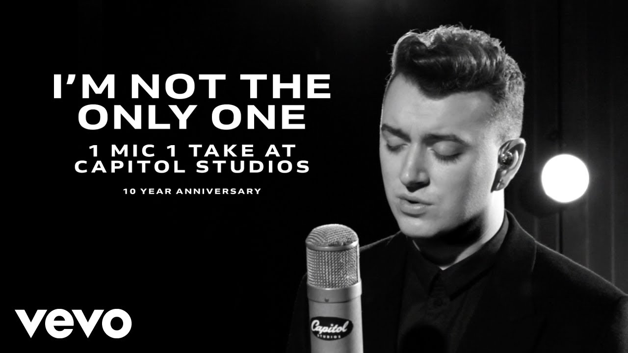 I'm Not The Only One (1 Mic 1 Take At Capitol Studios / In The Lonely Hour 10th Anniversary Edit)