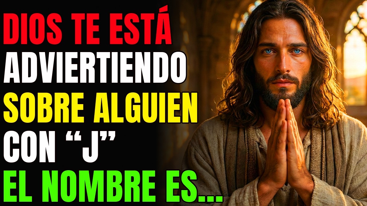 DIOS TE ESTÁ ADVIRTIENDO SOBRE ALGUIEN CUYO NOMBRE EMPIEZA CON “J”... | MENSAJE DE DIOS HOY