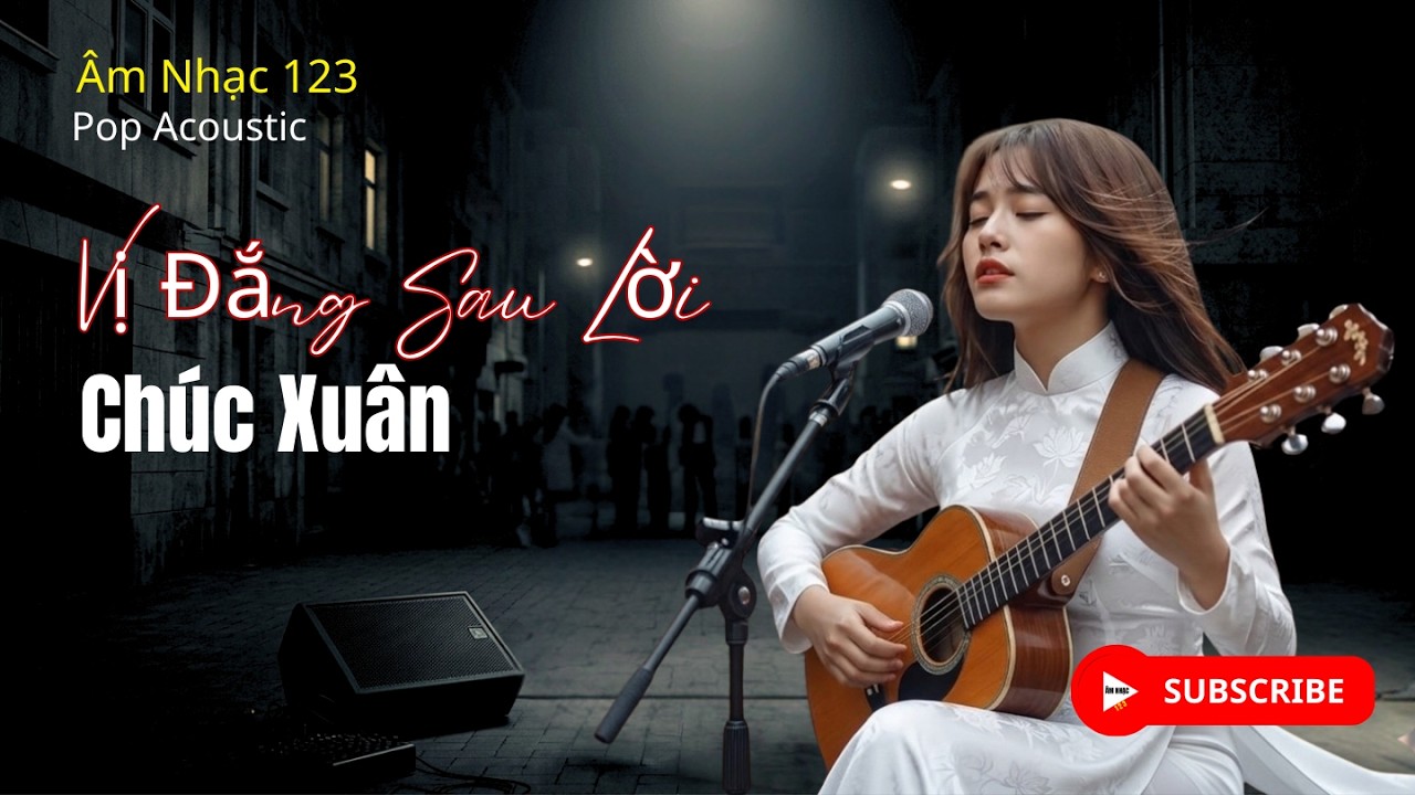 Vị Đắng Sau Lời Chúc Xuân!!! Bản Ballad Acoustic Giàu Cảm Xúc, Sâu Lắng.