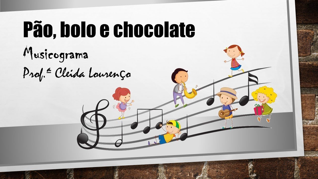 Pão, Bolo e Chocolate - Musicograma