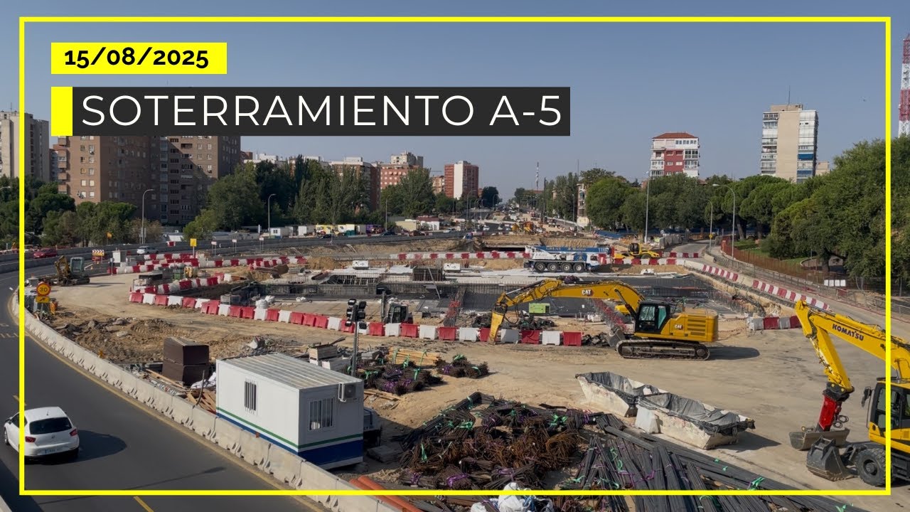 Soterramiento de la A-5/Burying of A-5, Madrid. Actualización/Update - 15.08.2025