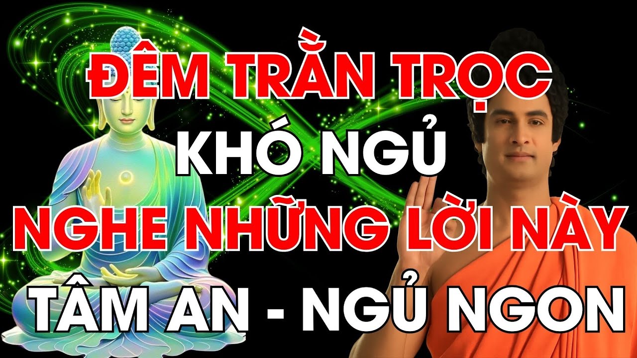 Khó Ngủ Hãy Nghe Bài Giảng Này – Hết Khổ Bình An, Ngủ Ngon Lành | Lời Phật Dạy Hiệu Nghiệm