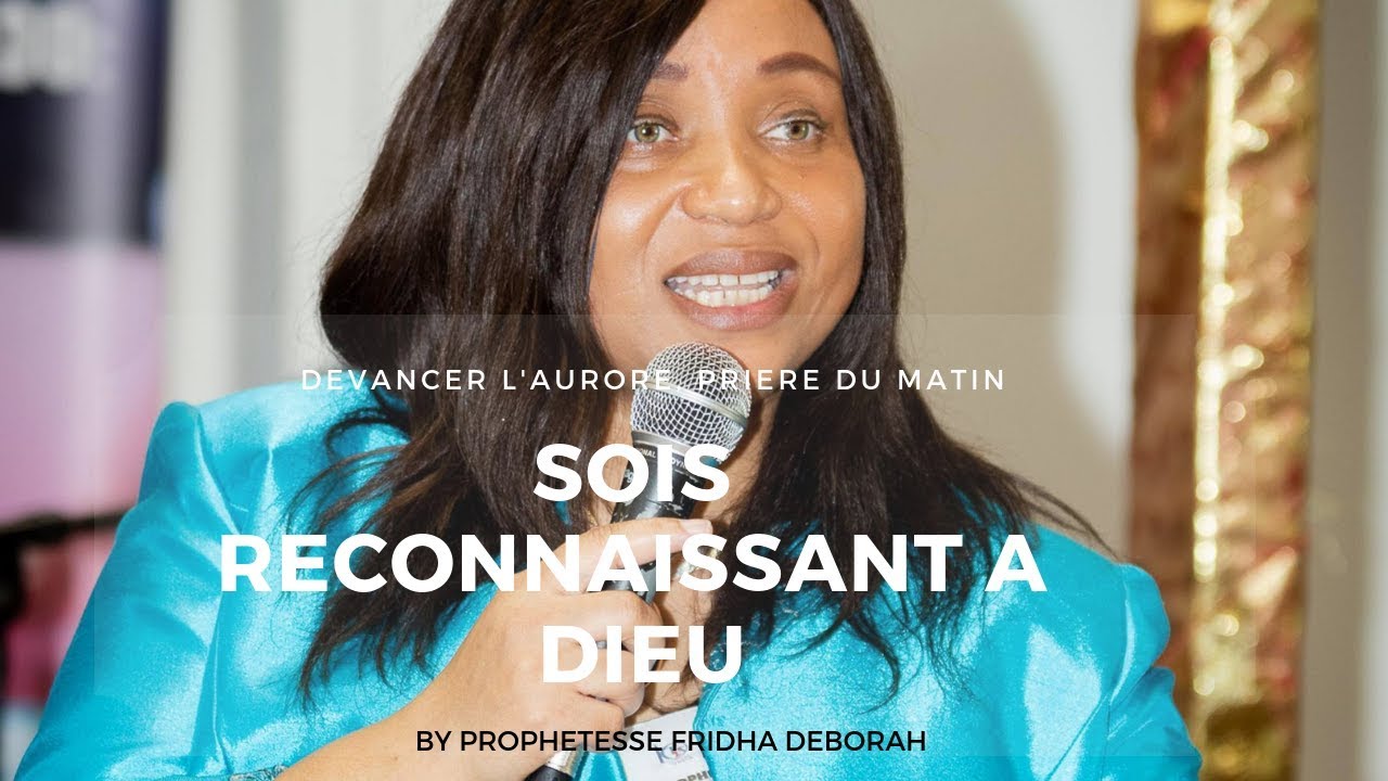 DEVANCER L'AURORE //  SOIS RECONNAISSANT  A DIEU POUR SES BIENFAITS