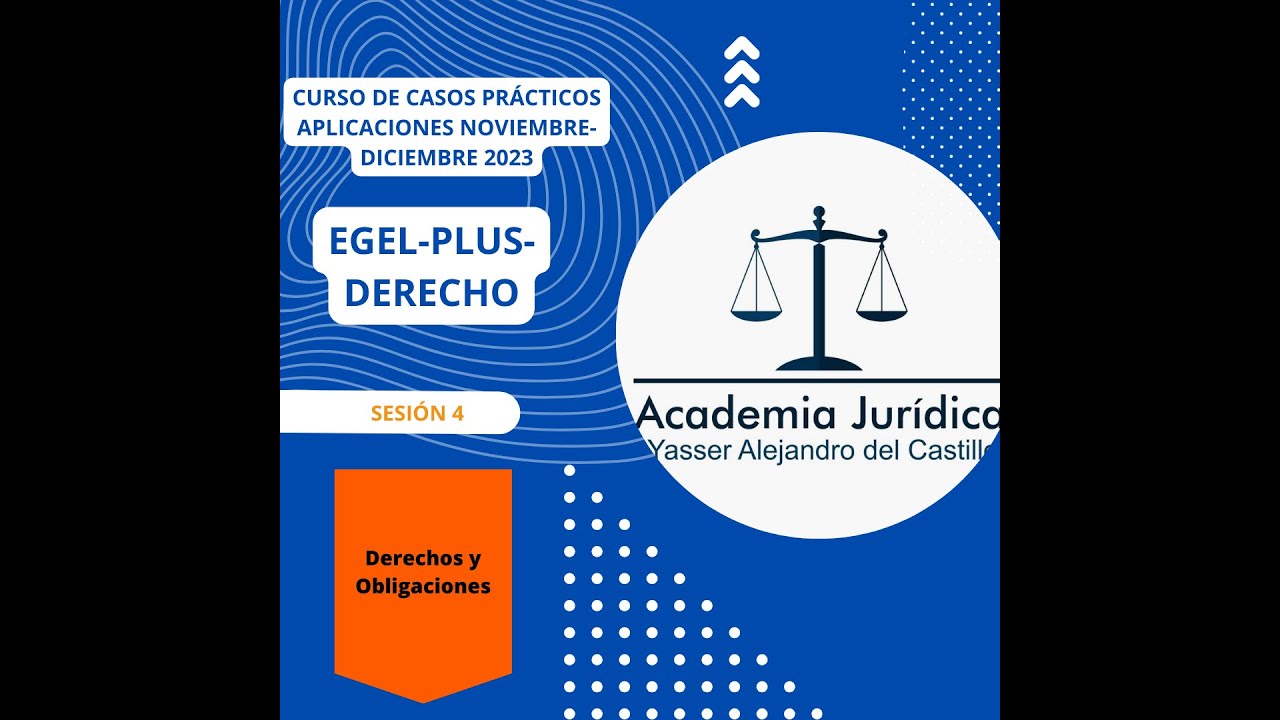 Curso Casos Prácticos para el Egel-Plus-Derecho. Clase 4  Derechos y obligaciones.