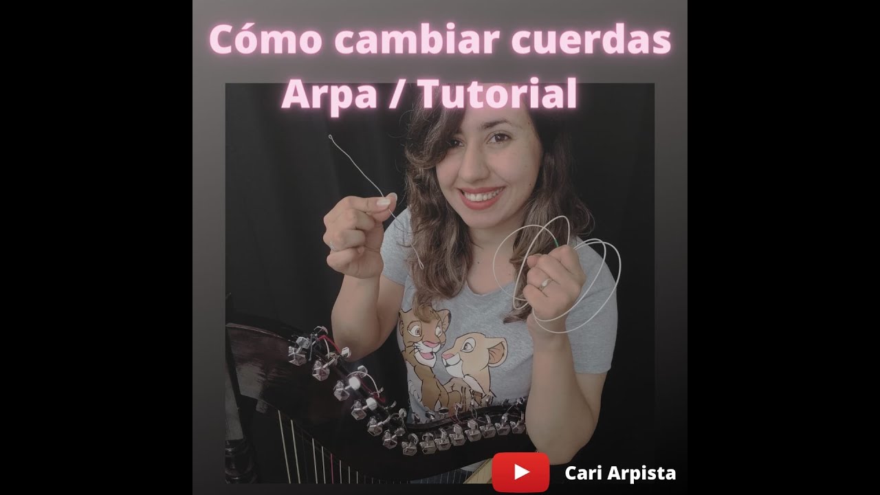 Cómo cambiar cuerdas/ Arpa- TUTORIAL