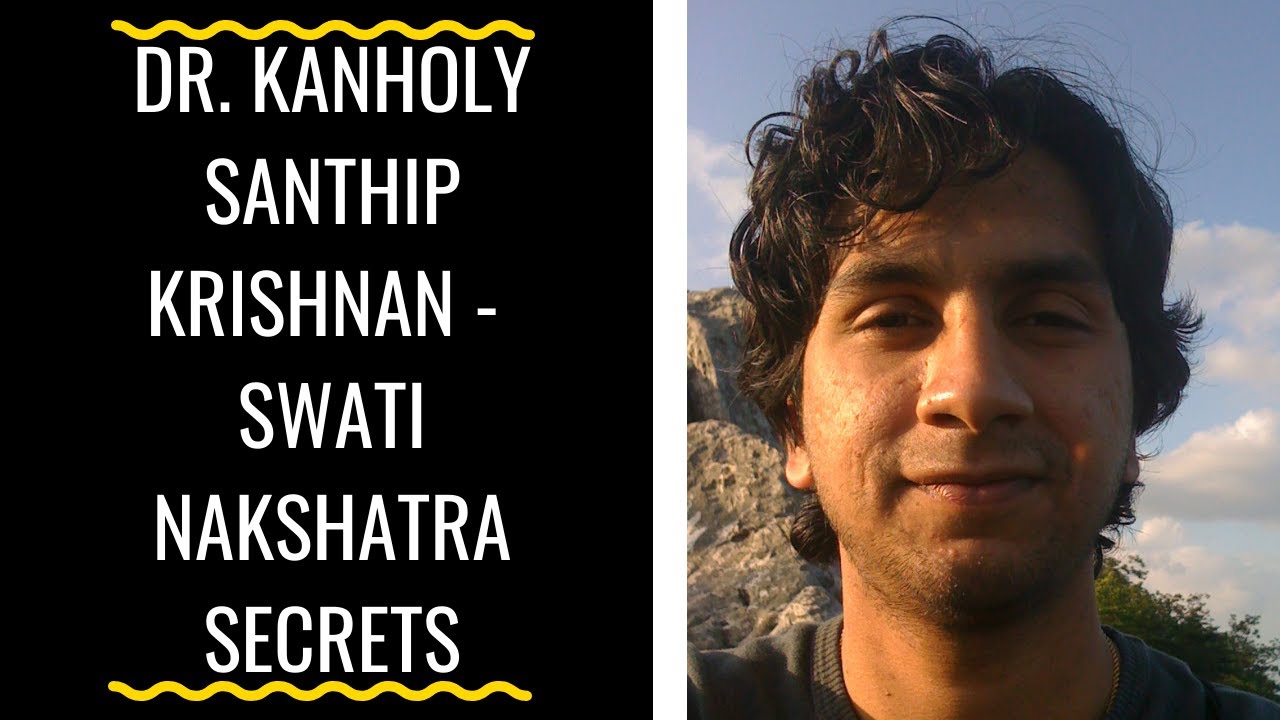 SWATI NAKSHATRA SECRETS - DR. KANHOLY SANTHIP KRISHNAN