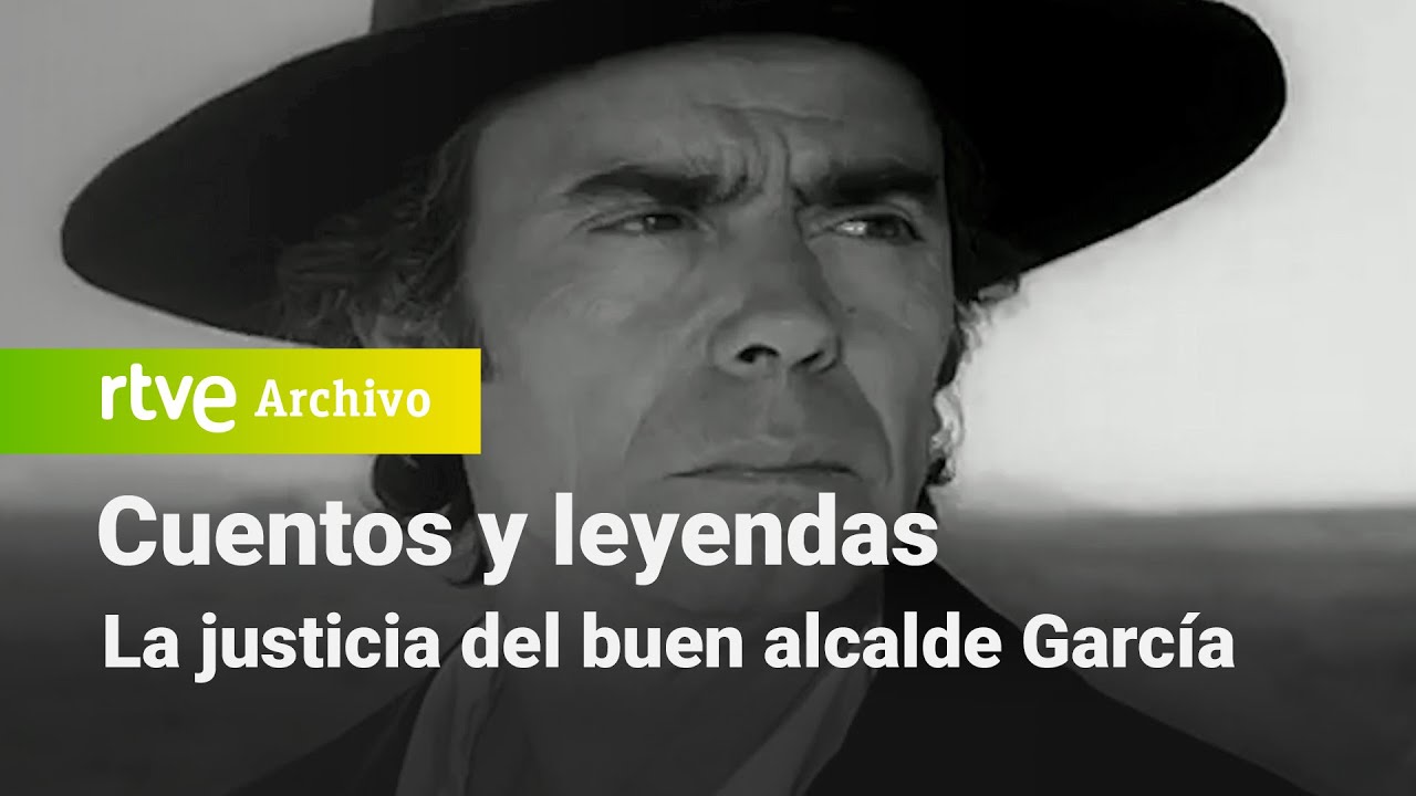 Cuentos y leyendas: La justicia del buen alcalde García | RTVE Archivo