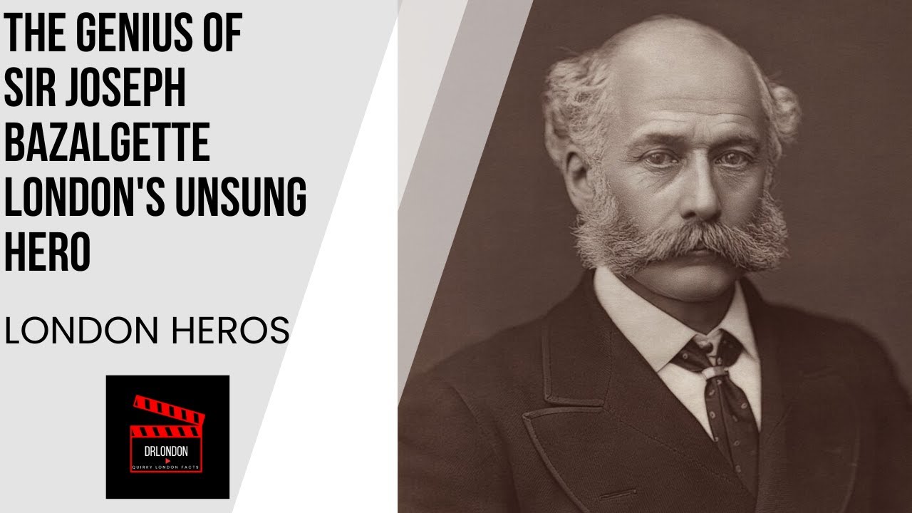 The Genius Of Sir Joseph Bazalgette: London's Unsung Hero