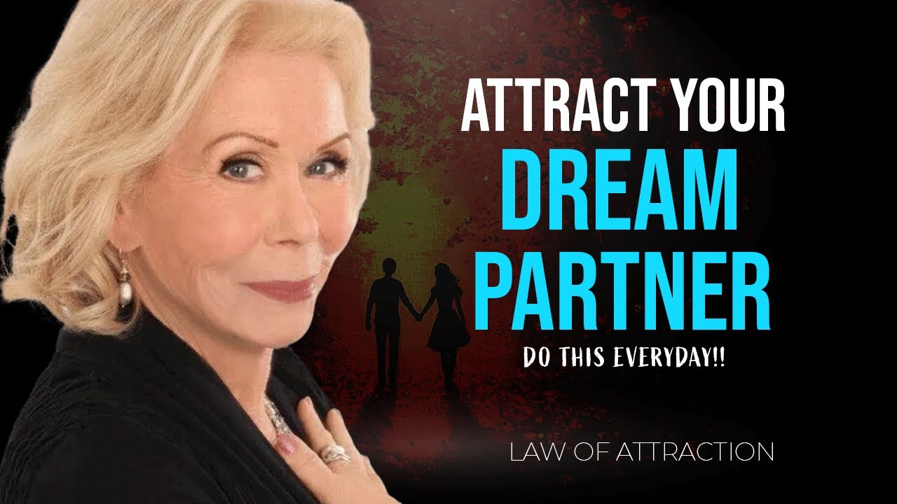 Louise Hay: Attract Your Dream Partner | Your Dream Relationship ❤️❤️ | Law Of Attraction