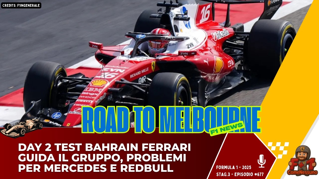 Day 2 test Bahrain Ferrari guida il gruppo, problemi per Mercedes e RedBull