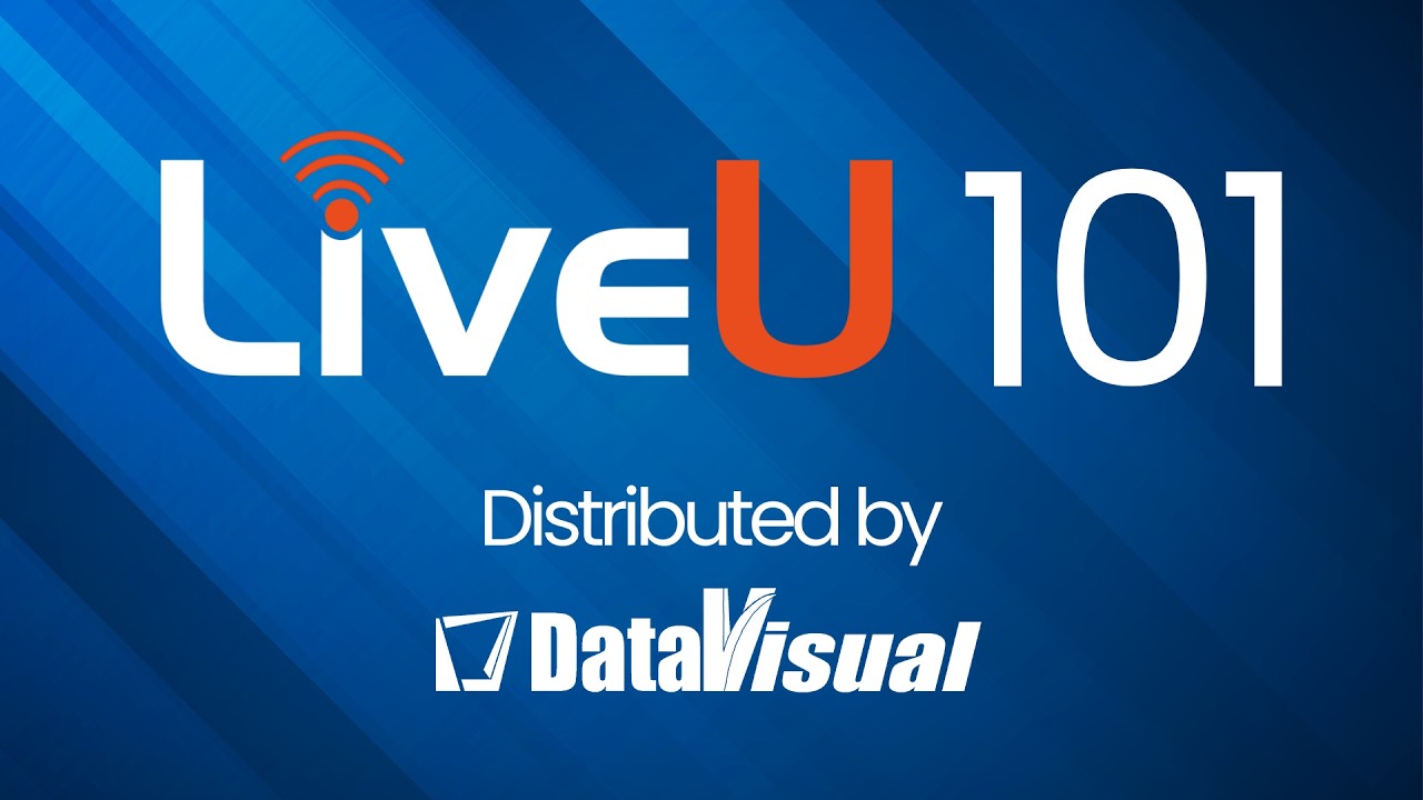 LiveU 101 | Ep. 3: The Connectivity Trinity (LRT&trade;, IQ & Data)