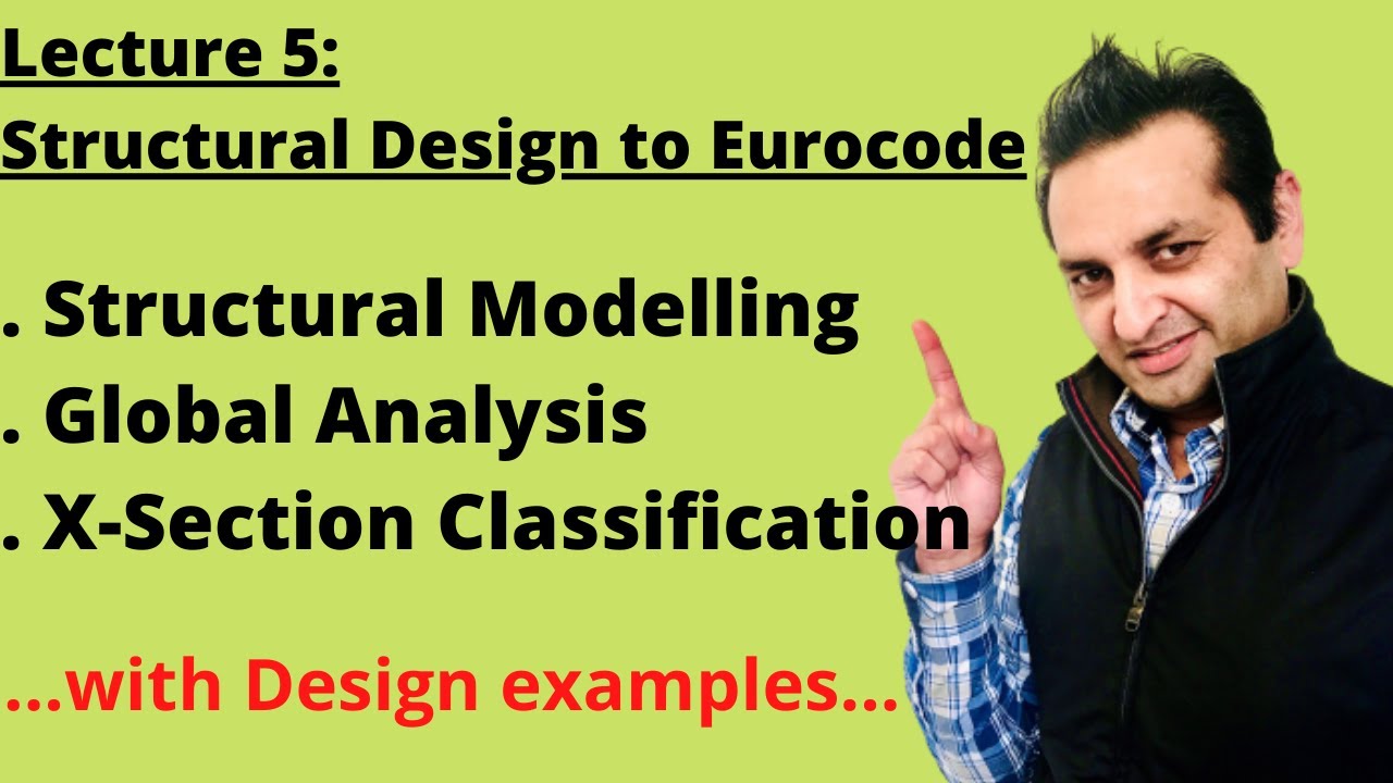 Lecture 5 | Structural Design to Eurocode | Global Structural analysis | JK Civil Engineer