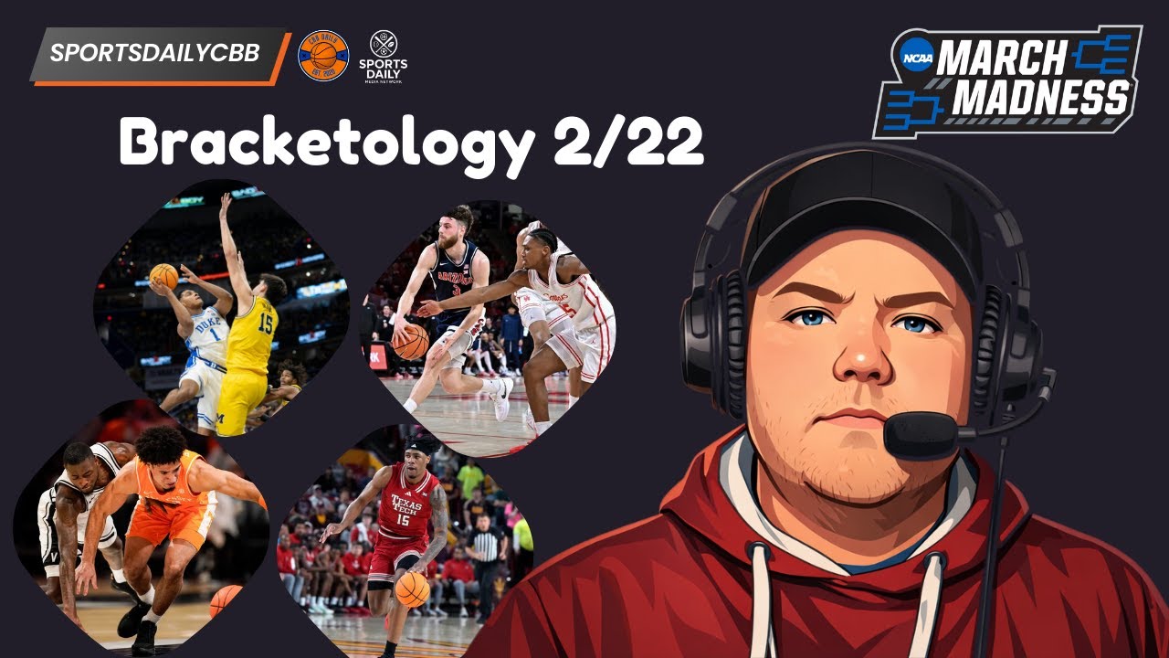 Bracketology LIVE 2/22
