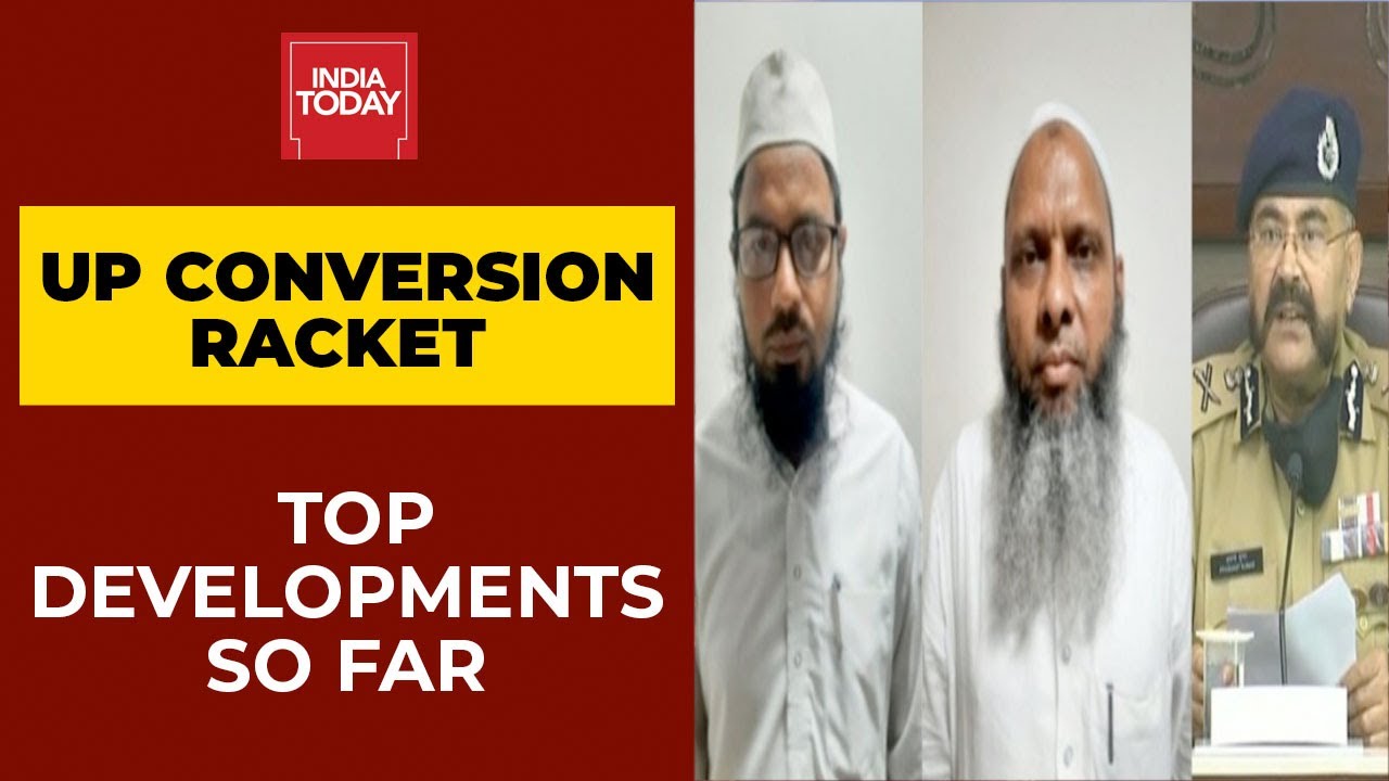 UP Conversion Racket: Top Developments So Far | India Today's Ground Report