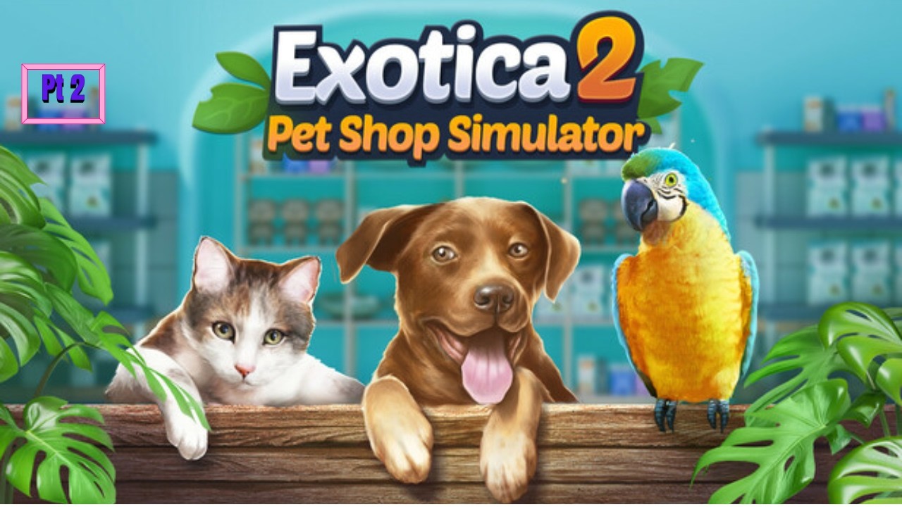 We Got Spiders! |Exotica 2 Pet Shop Simulator| Pt 2