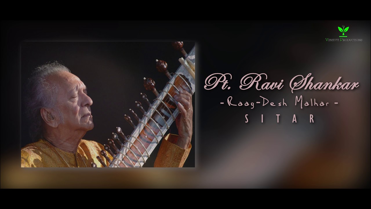 Raag Desh Malhar - Pt  Ravi Shankar (Sitar)