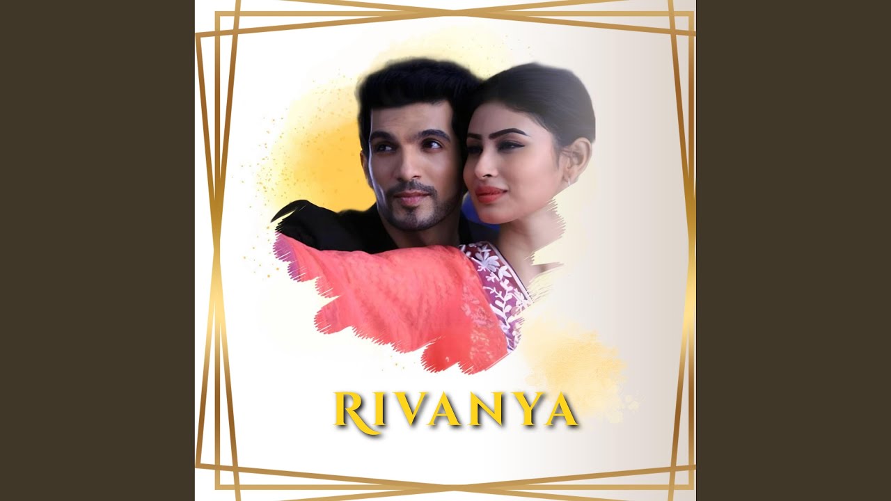 Rivanya - Naagin 1 (Romantic)