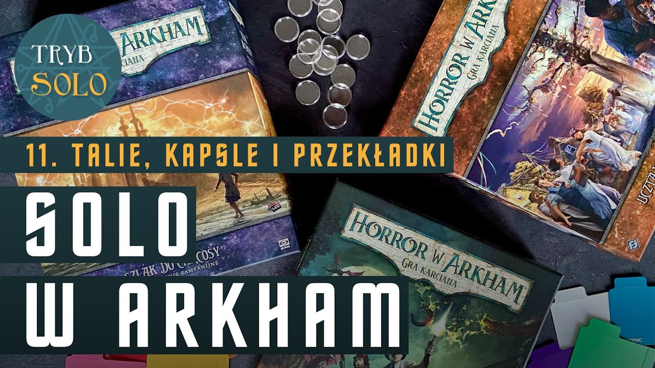 🇵🇱 Solo w Arkham | Część 11: Opowiadam o różnych rzeczach (talie, akcesoria, regrywalność itd.)