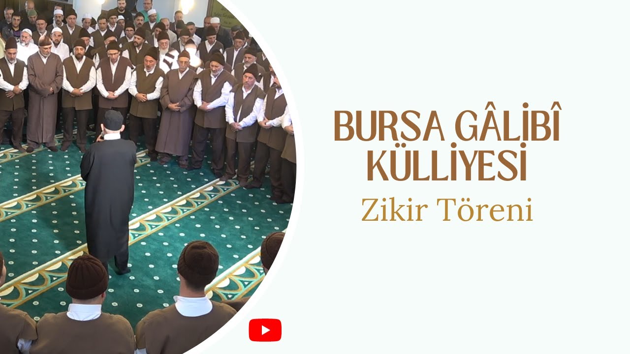 BURSA GÂLİBÎ KÜLLİYESİ - ZİKİR TÖRENİ
