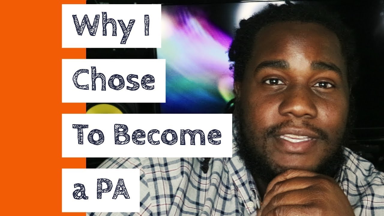 Why I Chose to Become a PA | Physician Assistant