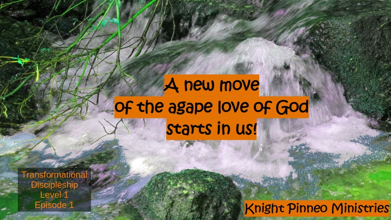 A New Move of the Agape Love of God Starts in Us