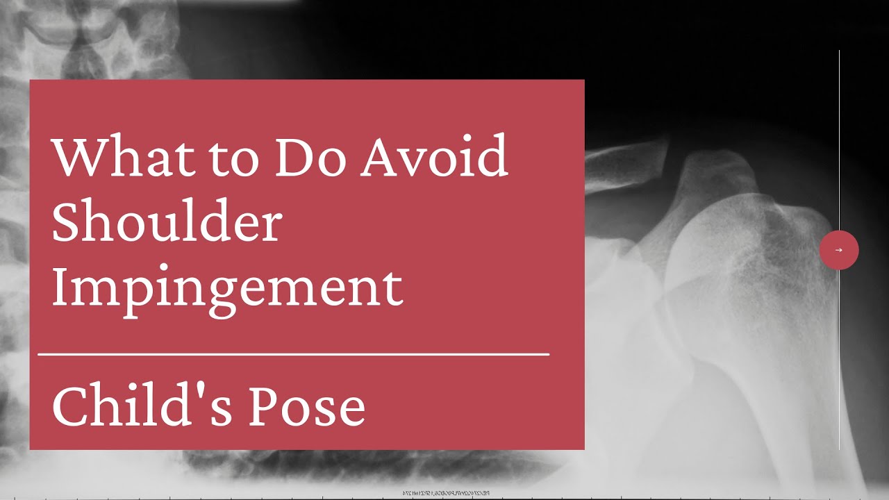 Child's Pose - What to do to avoid Hip or Shoulder Impingement