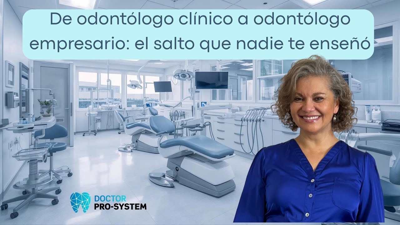De odontólogo clínico a odontólogo empresario: el salto que nadie te enseñó