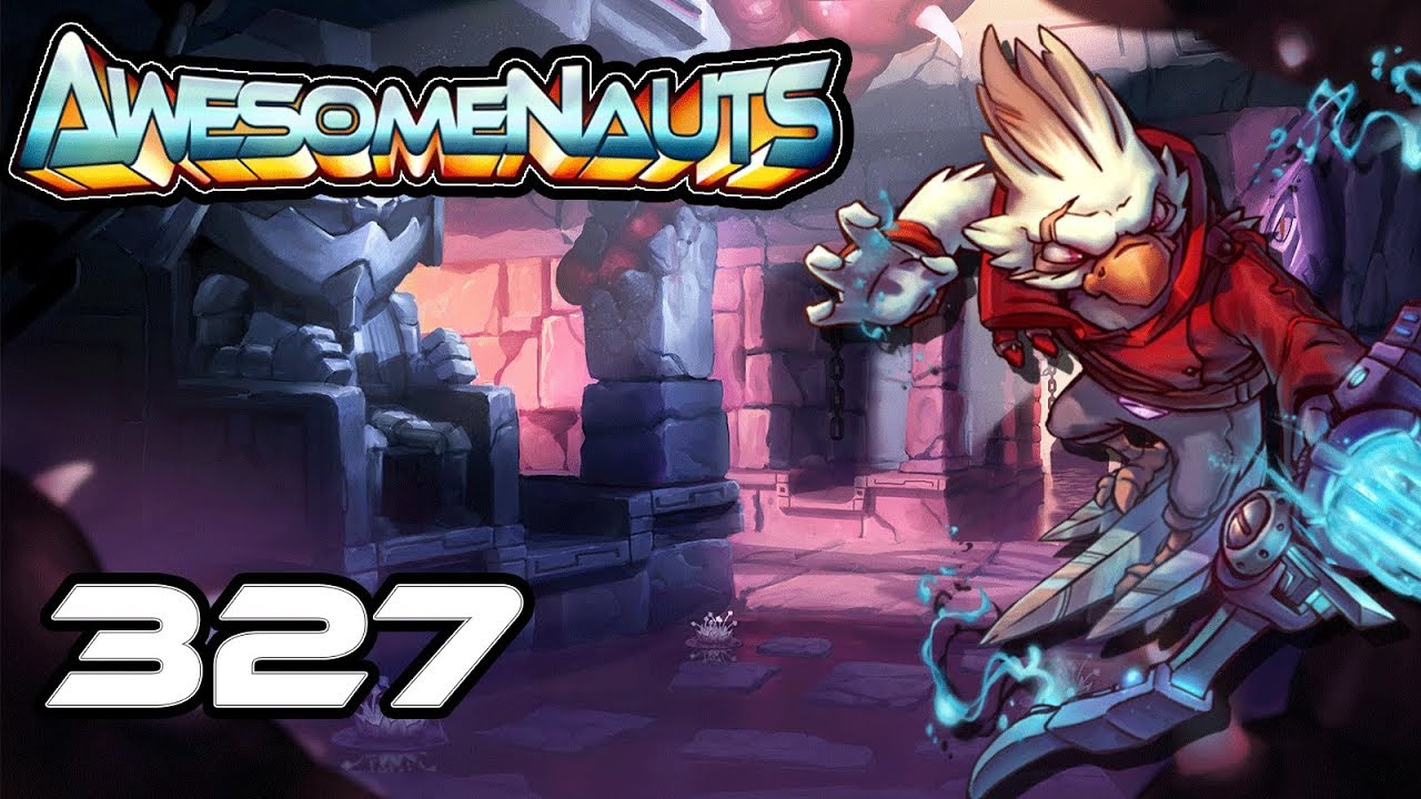 Awesomenauts - Gameplay - Episode 327 [Undone]