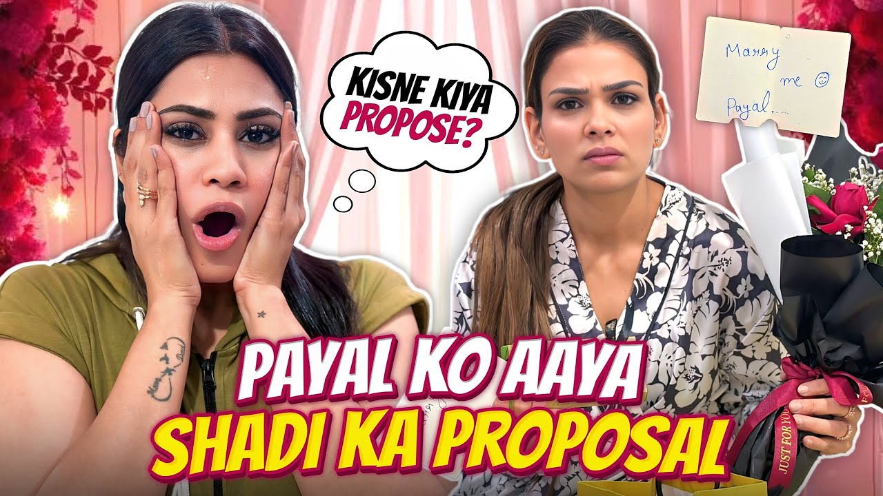 Payal Ko Aaya Shadi Ka Propose