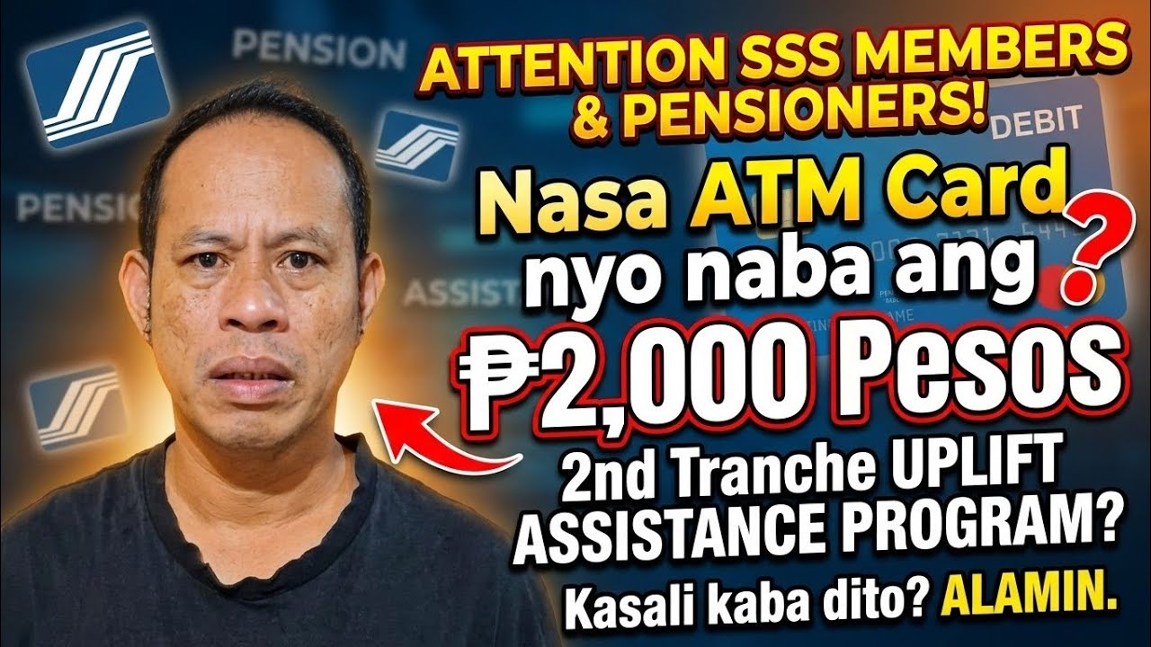 ✅️SSS MEMBERS & PENSIONERS! NASA ATM CARD NABA ANG 2ND TRANCHE 2K UPLIFT ASSISTANCE? KASALI KABA?