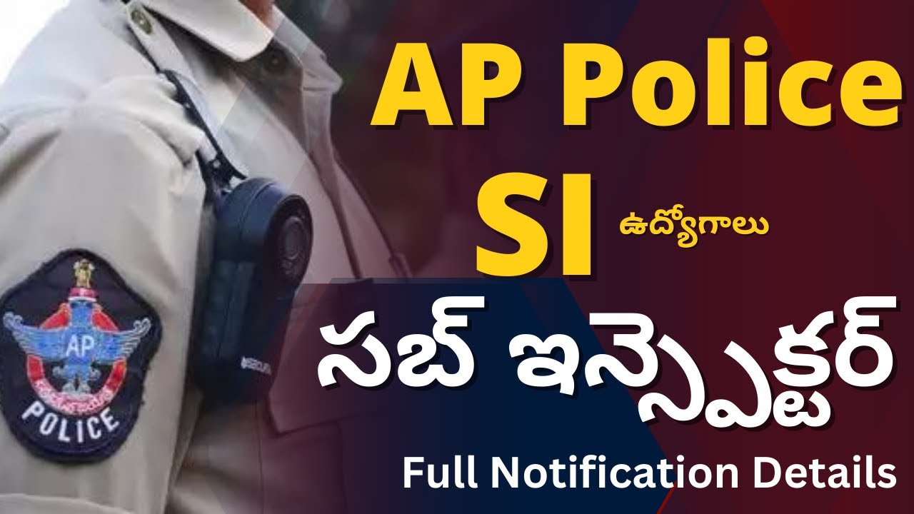 AP Police Department SI ( Sub Inspector ) Job Notification 2022 || Police Job Reruitment