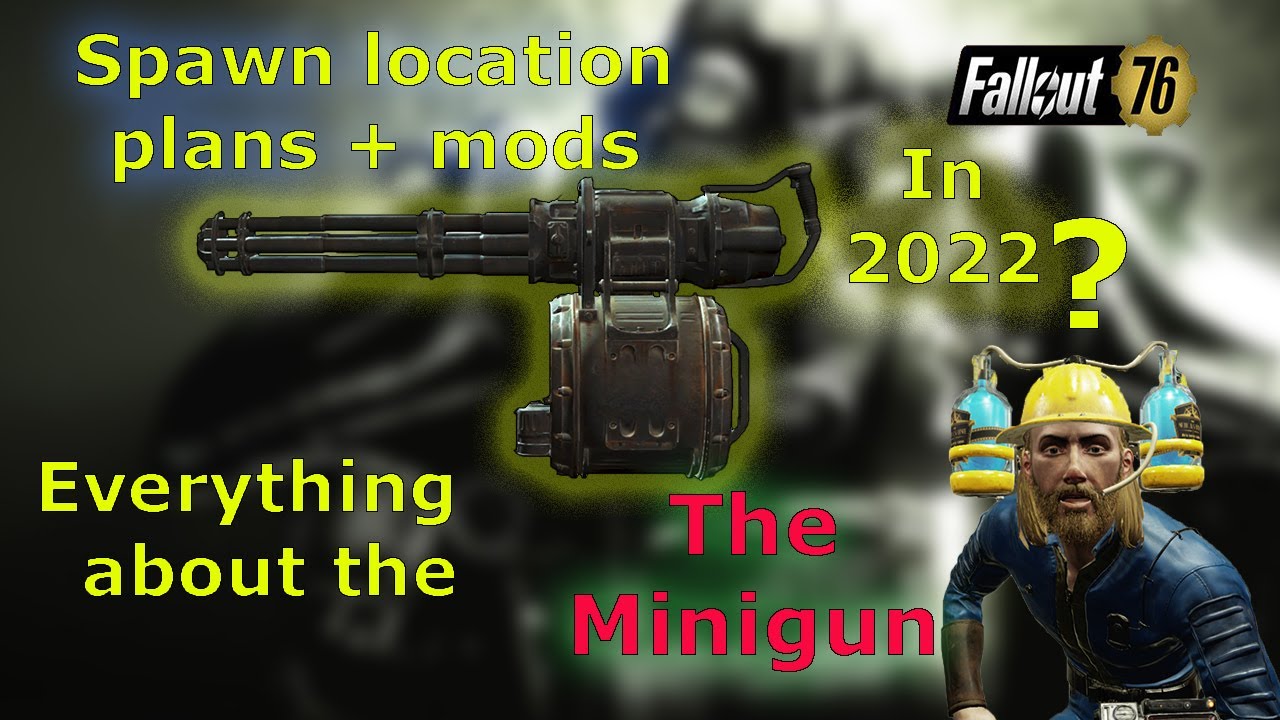 Fallout 76 Minigun location+plan+mods 2022 (NEW)