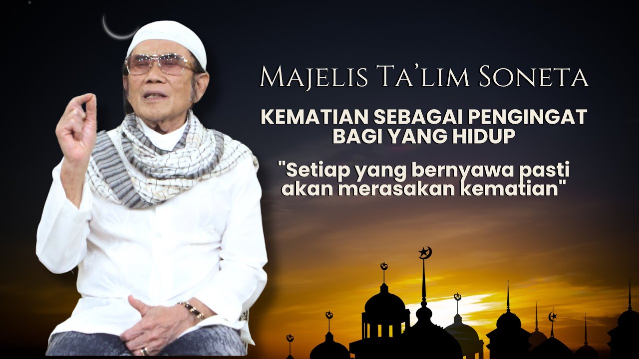 MAJELIS TA’LIM SONETA #35: KEMATIAN SEBAGAI PENGINGAT BAGI YANG HIDUP