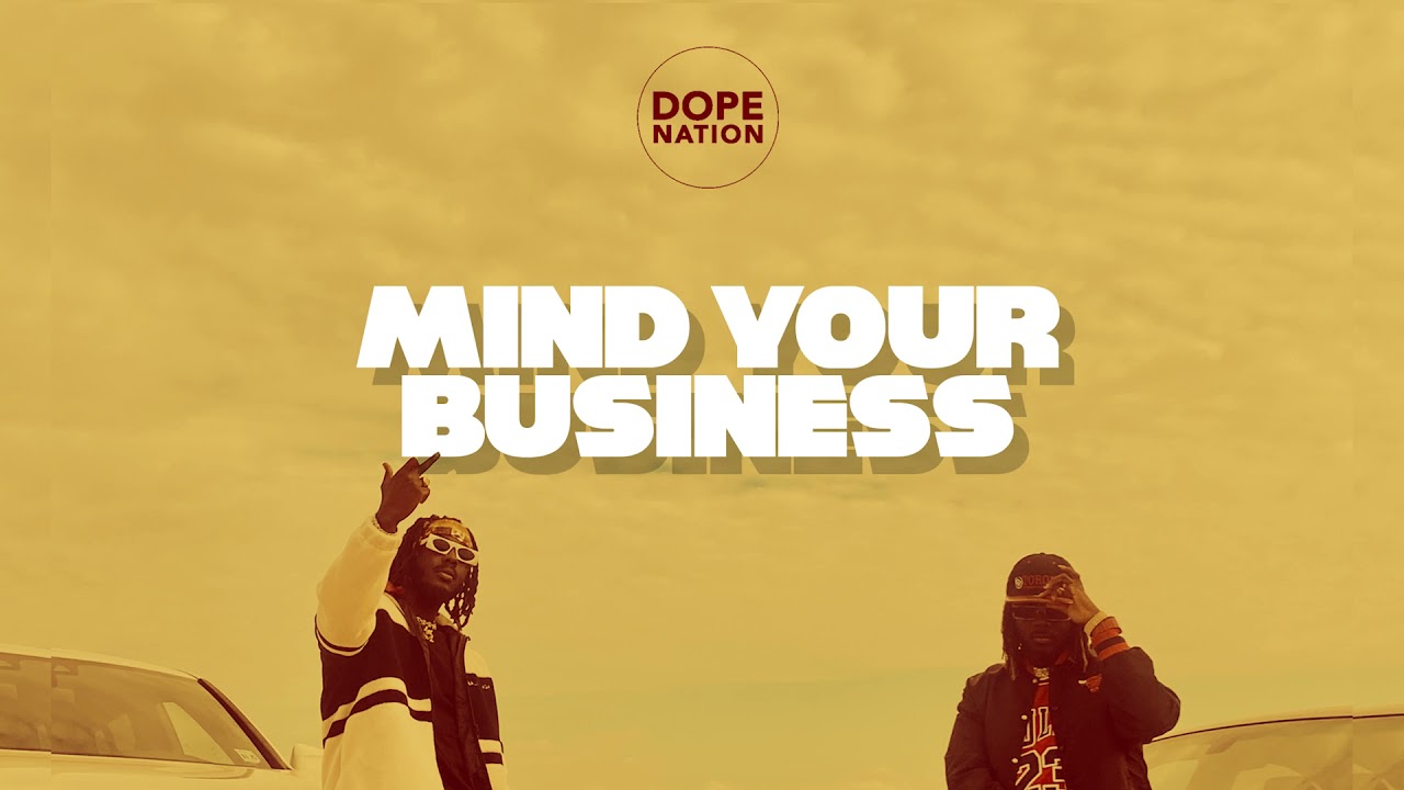 DopeNation - Mind Your Business (Audio Slide)