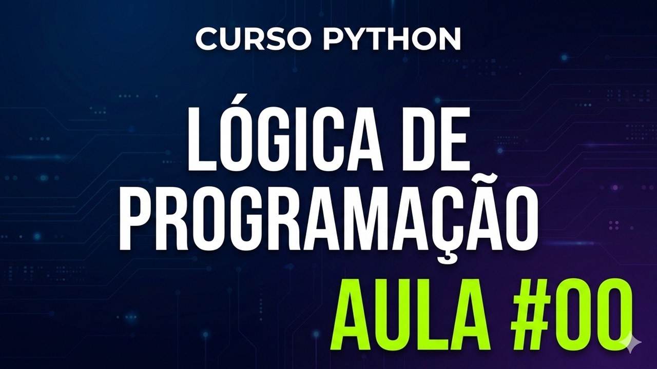 Curso de Lógica de Programação com Python | Aula 0 – Apresentação Completa