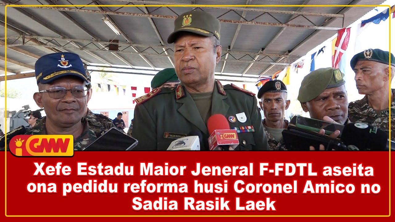 Xefe Estadu Maior Jeneral F-FDTL aseita ona pedidu reforma husi Coronel Amico no Sadia Rasik Laek
